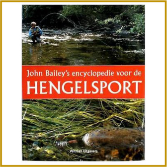 JOHN BAILEY&#039;S ENCYCLOPEDIE VOOR DE HENGELSPORT